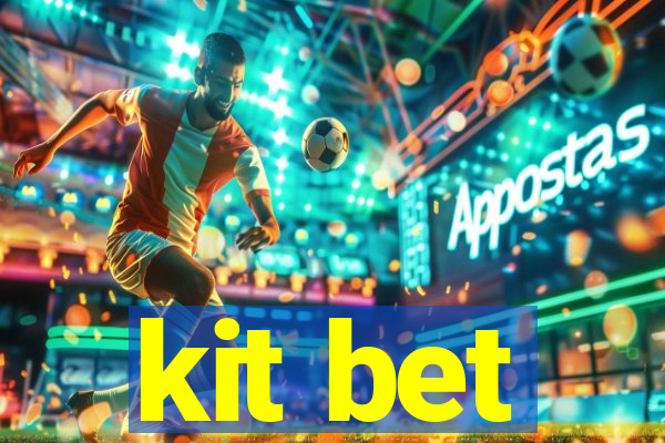 kit bet